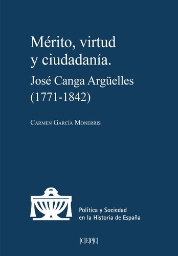 Libro Merito, Virtud Y Ciudadania. Jose Canga Arguelles (...
