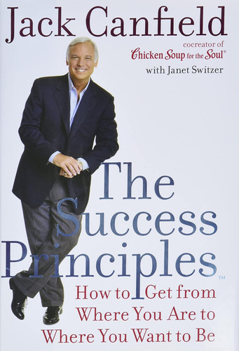 Libro: The Success Principles: How To Get From Where You Are