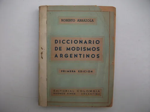 Diccionario De Modismos Argentinos - Roberto Arrazola (Usado)