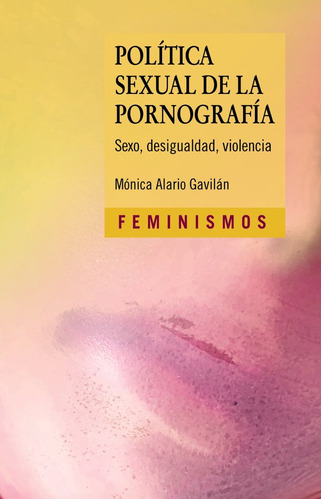 Politica Sexual De La Pornografia - Alario, Monica