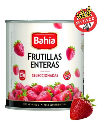 Frutillas Enteras En Lata Bahia X 850gr.