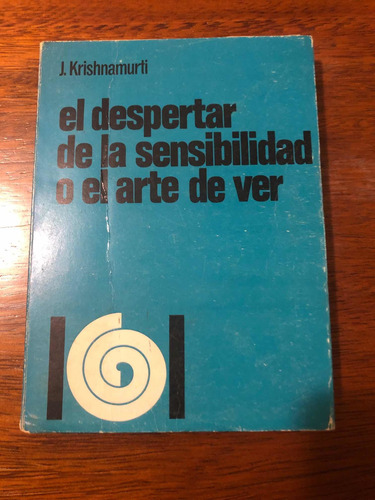 El Despertar De Sensibilidad O El Arte De Ver - Krishnamurti