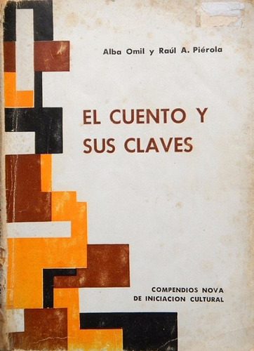 El Cuento Y Sus Claves , Alba Omil Y Raúl A. Piérola