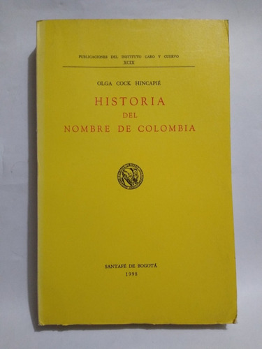 Historia Del Nombre De Colombia / Olga Cock Hincapié