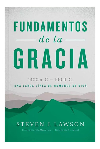 Fundamentos De La Gracia - Steven J. Lawson