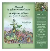Comprar Manual Cultivo Forestación Especies Nativas Natalia De Luca