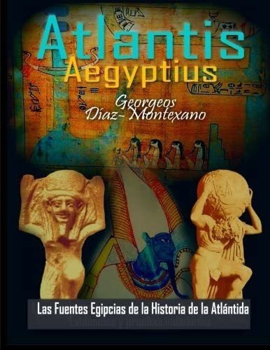 Libro: Atlantis . Aegyptius . Las Fuentes Egipcias Hist