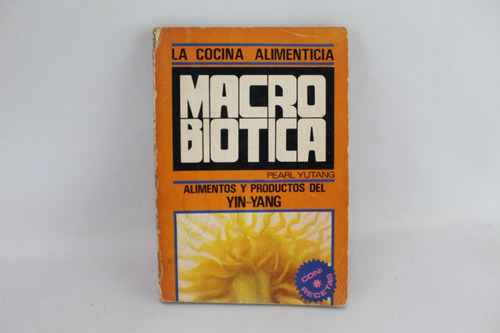 L7466 Pearl Yutang -- La Cocina Alimenticia Macro Biotica (Usado)