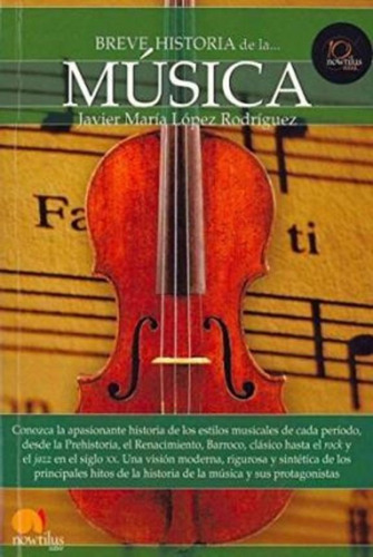 Libro: Breve Historia De La Música. Javier Maria Lopez Rodri