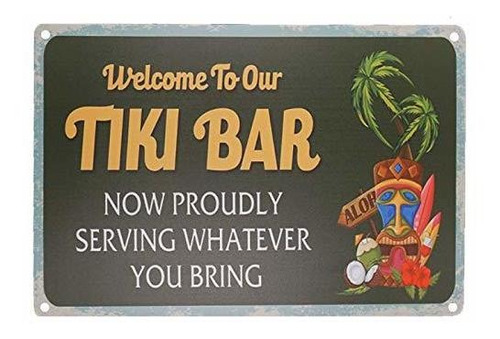 Señales - Monifith Welcome To Our Tiki Bar Now Proudly Servi