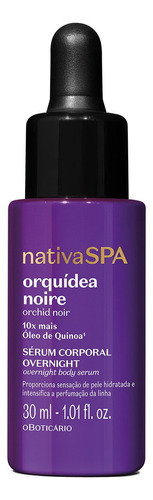  Sérum Corporal Overnight Nativa Spa Orquídea Noire 30 Ml