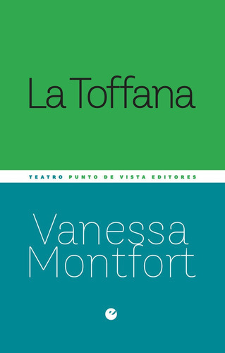 La Toffana, de Montfort, Vanessa. Editorial Punto de Vista Editores, tapa blanda en español