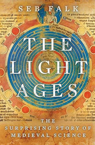 Libro The Light Ages: The Surprising Story Of Medieval Sci