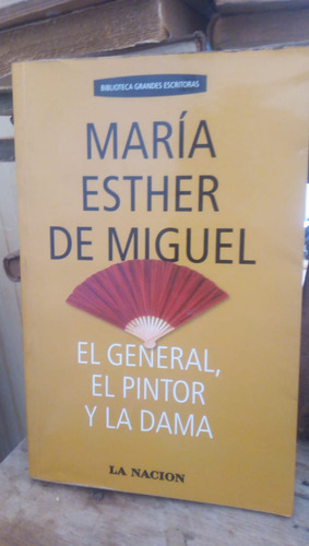 El General, El Pintor Y La Dama - M. E. De Miguel