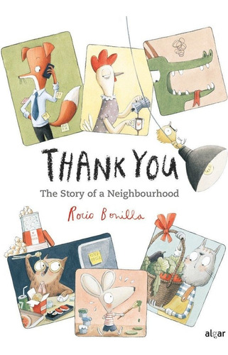 Thank You, Story Of A Neighbourhood: The Story Of A Neighbourhood, De Bonilla, Rocio., Vol. 1. Editorial Algar,editorial, Tapa Dura En Inglés