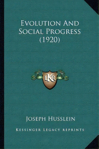Evolution And Social Progress (1920), De Joseph Husslein. Editorial Kessinger Publishing, Tapa Blanda En Inglés