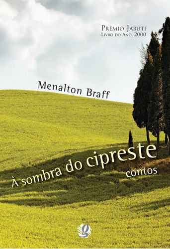 à sombra do cipreste: Contos, de Braff, Menalton. Série Menalton Braff Editora Grupo Editorial Global, capa mole em português, 2011