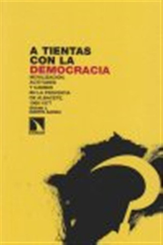 A Tientas Con La Democracia - Martin Garcia,oscar J,