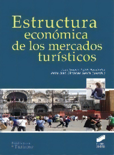Estructura Econãâ³mica De Los Mercados Turãâsticos, De Pulido Fernández, Juan Ignacio. Editorial Sintesis, Tapa Blanda En Español