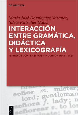Libro Interacci N Entre Gram Tica, Did Ctica Y Lexicograf...