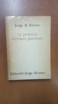 Comprar La Primitiva Literatura Gauchesca- Rivera- Librería Merlín