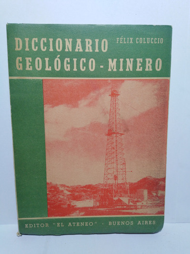 Diccionario Geologico - Minero - Félix Coluccio