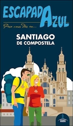 Libro Santiago De Compostela  Escapada Azul De Guia Azul