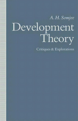 Development Theory: Critiques And Explorations, De A. H. Somjee. Editorial Palgrave Macmillan, Tapa Blanda En Inglés