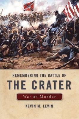 Libro Remembering The Battle Of The Crater - Kevin M. Levin