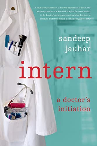 Intern : A Doctor's Initiation, De Sandeep Jauhar. Editorial Farrar, Straus And Giroux, Tapa Blanda En Inglés
