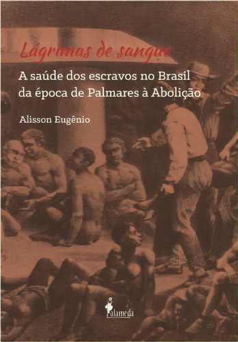 Lágrimas De Sangue, De Eugênio Alisson. Editora Alameda Editorial Em Português