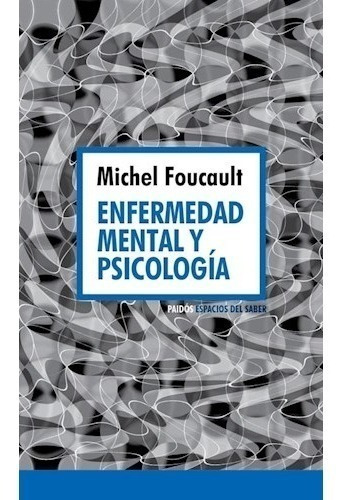  Enfermedad Mental Y Psicologia - Foucault Michel