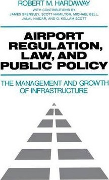 Libro Airport Regulation, Law, And Public Policy : The Ma...