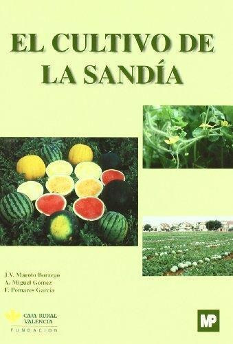 Libro El Cultivo De La Sandia De Jose Vicente Maroto Borrego