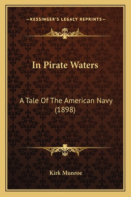Libro In Pirate Waters: A Tale Of The American Navy (1898...