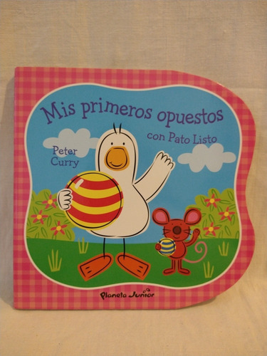 Mis Primeros Opuestos Con Pato Listo - Peter Curry - Planeta