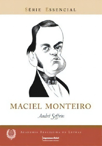 Maciel Monteiro - Col. Serie Essencial, De Seffrin. Editora Imesp - Imprensa Oficial Em Português, 2014