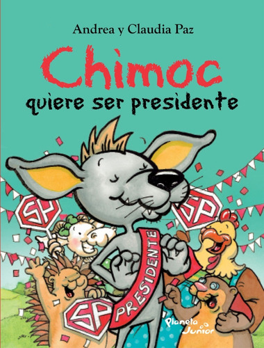 Chimoc Quiere Ser Presidente - Andrea Paz / Claudia Paz