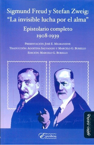 Sigmund Freud Y Stefan Zweig: La Invisible Lucha Por El Alma