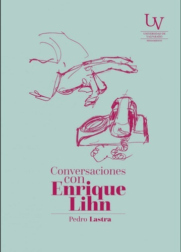 Libro Conversaciones Con Enrique Lihn - Pedro Lastra