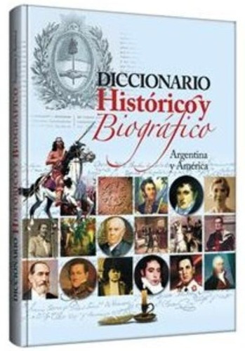 Diccionario Histórico Biográfico Argentina Y América, De Clasa. Editorial Grupo Clasa, Tapa Dura En Español