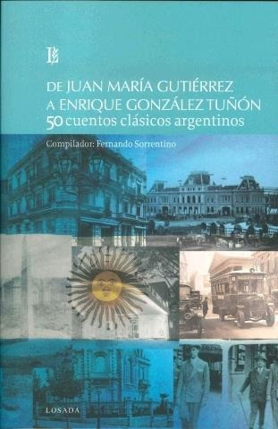 De Juan Maria Gutierrez A Enrique Gonzalez Tuñon- 50 Cuentos