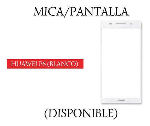 Mica Pantalla Huawei P6, Color Blanco.