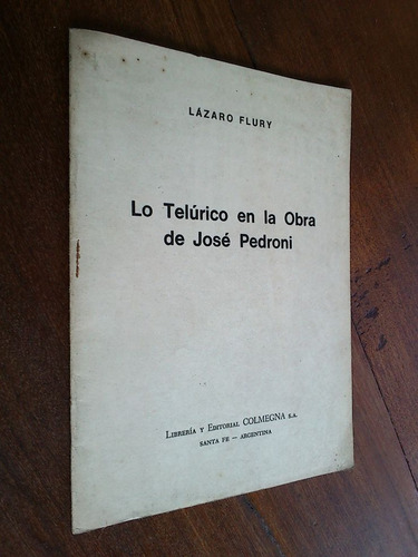 Lo Telúrico En La Obra De José Pedroni - Lázaro Flury