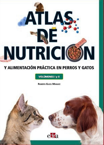 Atlas Nutrición Y Alimentación Práctica Perros Y Gatos Edra