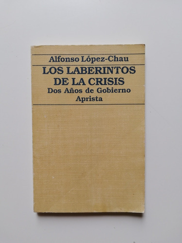 Los Laberintos De La Crisis - Alfonso López-chau