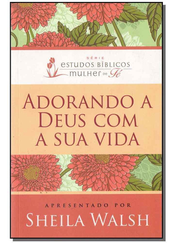 Adorando A Deus Com Sua Vida