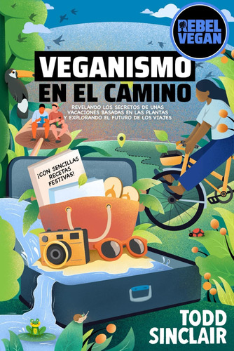 Libro: Veganismo En El Camino: Guía De Viajes Rebel Vegan: R