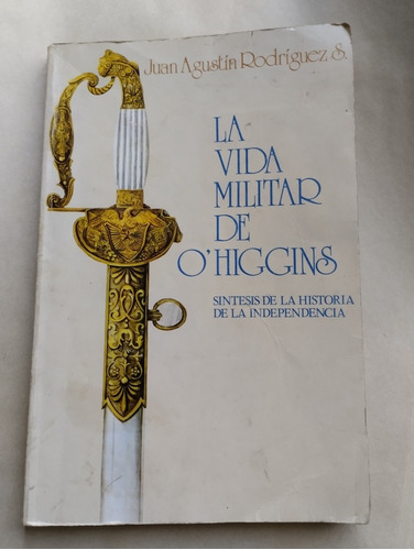 Libro La Vida Militar De O'higgins 