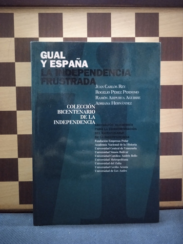Gual Y España-la Independencia Frustrada (Usado)